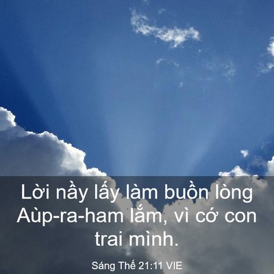 Picture 03 - Sáng Thế 21:11 VIE - Lời nầy lấy làm buồn lòng Aùp-ra-ham - Bible Verse Picture