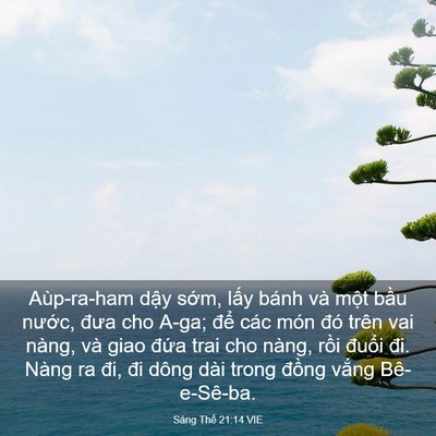 Picture 03 - Sáng Thế 21:14 VIE - Aùp-ra-ham dậy sớm, lấy bánh và một - Bible Verse Picture
