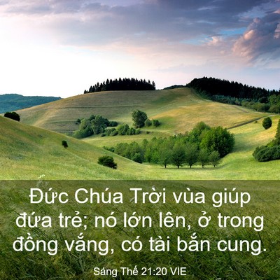 Picture 03 - Sáng Thế 21:20 VIE - Đức Chúa Trời vùa giúp đứa trẻ; nó - Bible Verse Picture