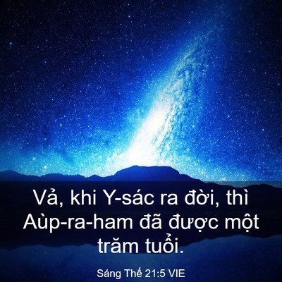 Picture 03 - Sáng Thế 21:5 VIE - Vả, khi Y-sác ra đời, thì Aùp-ra-ham đã - Bible Verse Picture