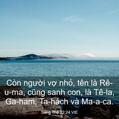 Picture 03 - Sáng Thế 22:24 VIE - Còn người vợ nhỏ, tên là Rê-u-ma, - Bible Verse Picture
