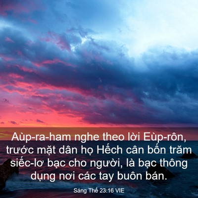Picture 03 - Sáng Thế 23:16 VIE - Aùp-ra-ham nghe theo lời Eùp-rôn, trước - Bible Verse Picture