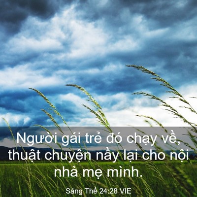 Picture 03 - Sáng Thế 24:28 VIE - Người gái trẻ đó chạy về, thuật - Bible Verse Picture