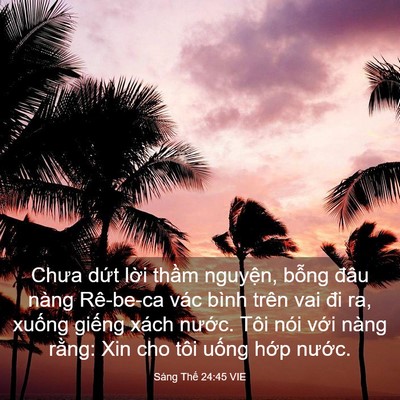 Picture 03 - Sáng Thế 24:45 VIE - Chưa dứt lời thầm nguyện, bỗng đâu - Bible Verse Picture