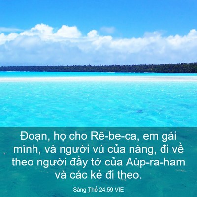 Picture 03 - Sáng Thế 24:59 VIE - Đoạn, họ cho Rê-be-ca, em gái mình, và - Bible Verse Picture