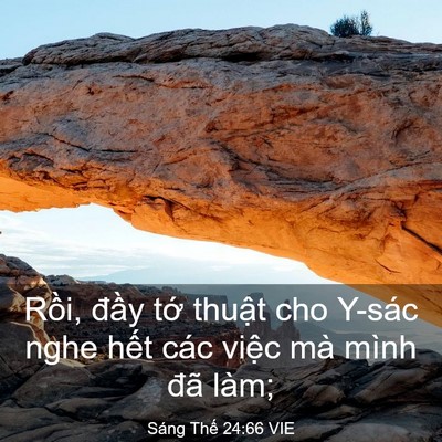 Picture 03 - Sáng Thế 24:66 VIE - Rồi, đầy tớ thuật cho Y-sác nghe hết - Bible Verse Picture