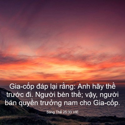 Picture 03 - Sáng Thế 25:33 VIE - Gia-cốp đáp lại rằng: Anh hãy thề - Bible Verse Picture