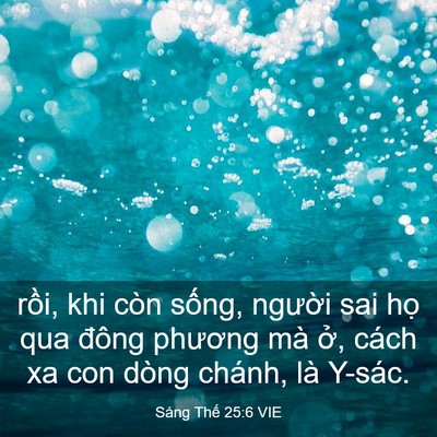 Picture 03 - Sáng Thế 25:6 VIE - rồi, khi còn sống, người sai họ qua - Bible Verse Picture