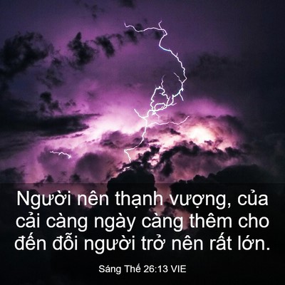 Picture 03 - Sáng Thế 26:13 VIE - Người nên thạnh vượng, của cải càng - Bible Verse Picture