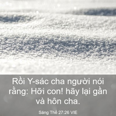 Picture 03 - Sáng Thế 27:26 VIE - Rồi Y-sác cha người nói rằng: Hỡi con! - Bible Verse Picture