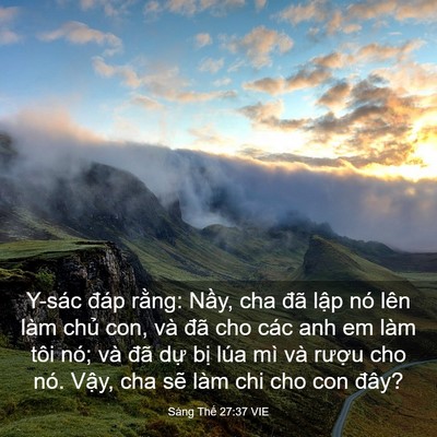 Picture 03 - Sáng Thế 27:37 VIE - Y-sác đáp rằng: Nầy, cha đã lập nó - Bible Verse Picture