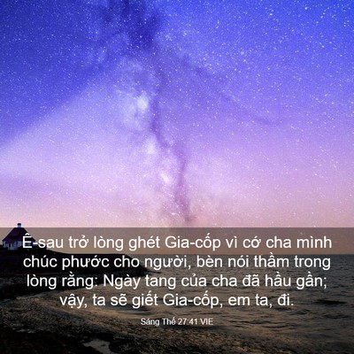 Picture 03 - Sáng Thế 27:41 VIE - Ê-sau trở lòng ghét Gia-cốp vì cớ cha - Bible Verse Picture