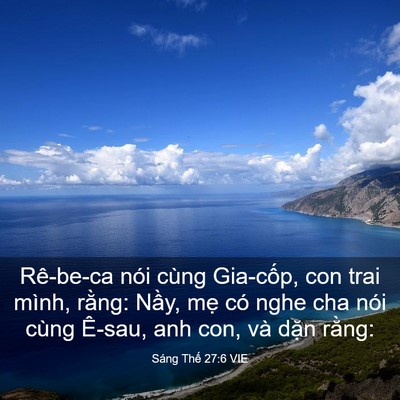 Picture 03 - Sáng Thế 27:6 VIE - Rê-be-ca nói cùng Gia-cốp, con trai mình, - Bible Verse Picture