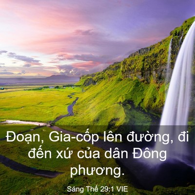 Picture 03 - Sáng Thế 29:1 VIE - Đoạn, Gia-cốp lên đường, đi đến - Bible Verse Picture