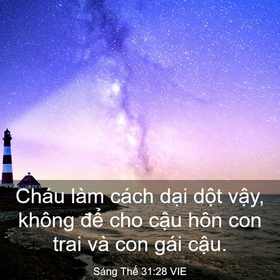 Picture 03 - Sáng Thế 31:28 VIE - Cháu làm cách dại dột vậy, không để - Bible Verse Picture