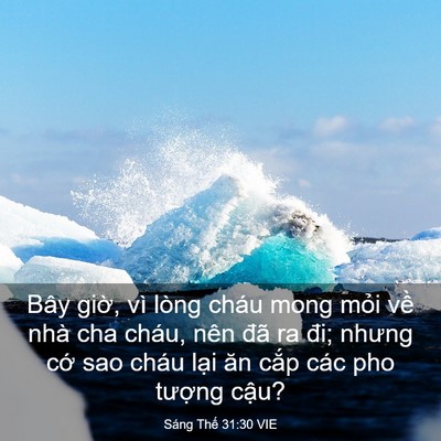 Picture 03 - Sáng Thế 31:30 VIE - Bây giờ, vì lòng cháu mong mỏi về nhà - Bible Verse Picture