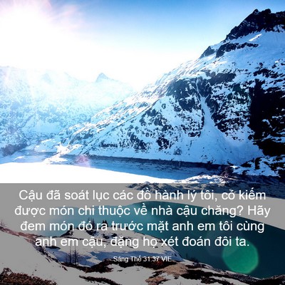 Picture 03 - Sáng Thế 31:37 VIE - Cậu đã soát lục các đồ hành lý tôi, - Bible Verse Picture