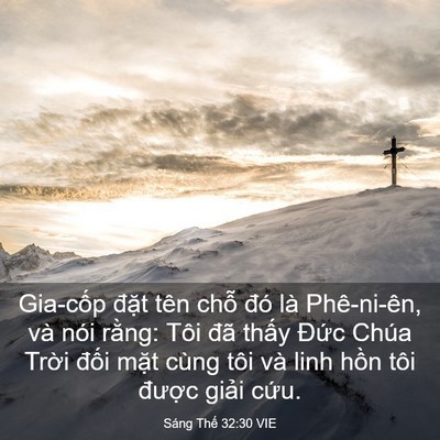 Picture 03 - Sáng Thế 32:30 VIE - Gia-cốp đặt tên chỗ đó là Phê-ni-ên, - Bible Verse Picture
