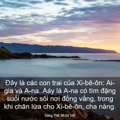 Picture 03 - Sáng Thế 36:24 VIE - Đây là các con trai của Xi-bê-ôn: Ai-gia - Bible Verse Picture