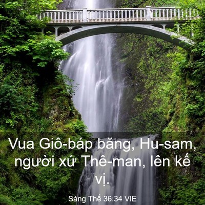 Picture 03 - Sáng Thế 36:34 VIE - Vua Giô-báp băng, Hu-sam, người xứ - Bible Verse Picture