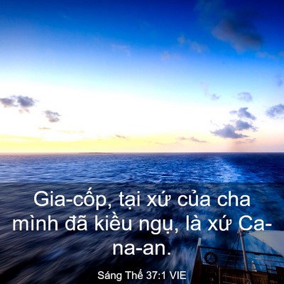 Picture 03 - Sáng Thế 37:1 VIE - Gia-cốp, tại xứ của cha mình đã kiều - Bible Verse Picture
