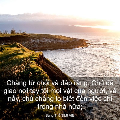 Picture 03 - Sáng Thế 39:8 VIE - Chàng từ chối và đáp rằng: Chủ đã - Bible Verse Picture