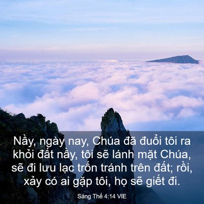 Picture 03 - Sáng Thế 4:14 VIE - Nầy, ngày nay, Chúa đã đuổi tôi ra - Bible Verse Picture