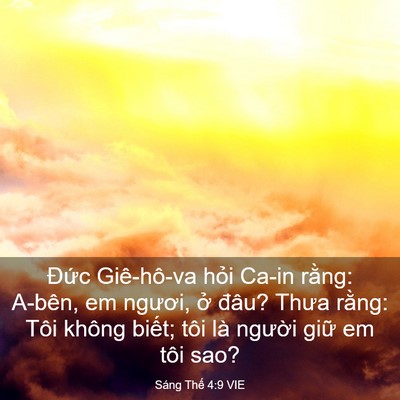 Picture 03 - Sáng Thế 4:9 VIE - Đức Giê-hô-va hỏi Ca-in rằng: A-bên, em - Bible Verse Picture