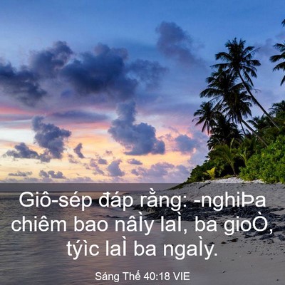 Picture 03 - Sáng Thế 40:18 VIE - Giô-sép đáp rằng: -nghiÞa chiêm bao - Bible Verse Picture