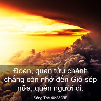 Picture 03 - Sáng Thế 40:23 VIE - Đoạn, quan tửu chánh chẳng còn nhớ - Bible Verse Picture