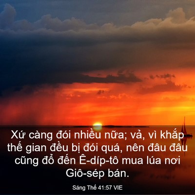Picture 03 - Sáng Thế 41:57 VIE - Xứ càng đói nhiều nữa; vả, vì khắp - Bible Verse Picture