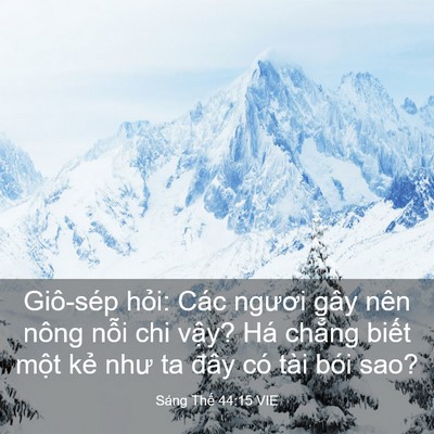 Picture 03 - Sáng Thế 44:15 VIE - Giô-sép hỏi: Các ngươi gây nên nông - Bible Verse Picture
