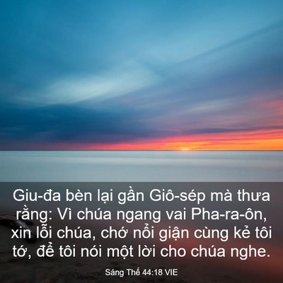 Picture 03 - Sáng Thế 44:18 VIE - Giu-đa bèn lại gần Giô-sép mà thưa - Bible Verse Picture