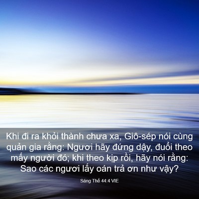 Picture 03 - Sáng Thế 44:4 VIE - Khi đi ra khỏi thành chưa xa, Giô-sép nói - Bible Verse Picture