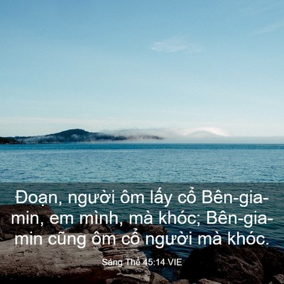 Picture 03 - Sáng Thế 45:14 VIE - Đoạn, người ôm lấy cổ Bên-gia-min, em - Bible Verse Picture