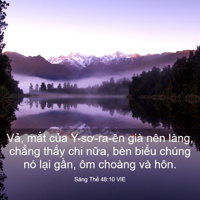 Picture 03 - Sáng Thế 48:10 VIE - Vả, mắt của Y-sơ-ra-ên già nên làng, - Bible Verse Picture
