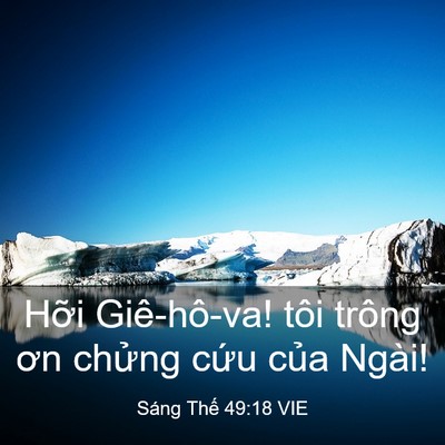 Picture 03 - Sáng Thế 49:18 VIE - Hỡi Giê-hô-va! tôi trông ơn chửng cứu - Bible Verse Picture