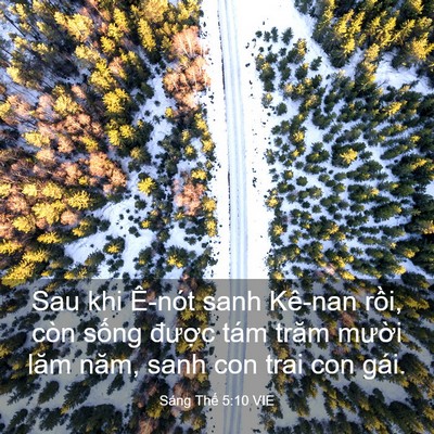 Picture 03 - Sáng Thế 5:10 VIE - Sau khi Ê-nót sanh Kê-nan rồi, còn sống - Bible Verse Picture