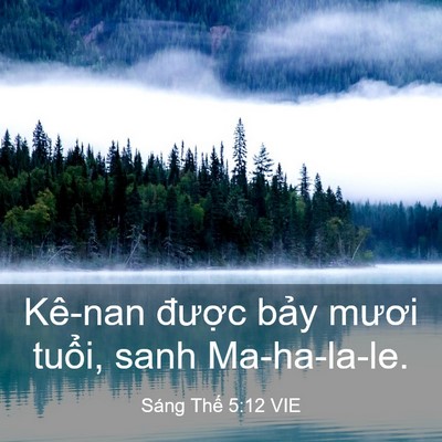 Picture 03 - Sáng Thế 5:12 VIE - Kê-nan được bảy mươi tuổi, sanh - Bible Verse Picture