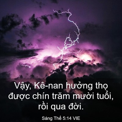 Picture 03 - Sáng Thế 5:14 VIE - Vậy, Kê-nan hưởng thọ được chín - Bible Verse Picture