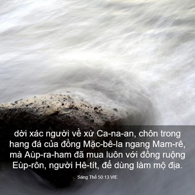 Picture 03 - Sáng Thế 50:13 VIE - dời xác người về xứ Ca-na-an, chôn - Bible Verse Picture