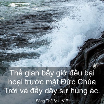 Picture 03 - Sáng Thế 6:11 VIE - Thế gian bấy giờ đều bại hoại - Bible Verse Picture