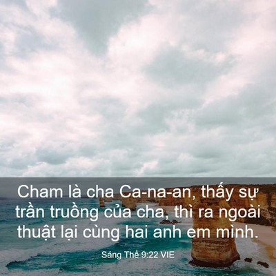 Picture 03 - Sáng Thế 9:22 VIE - Cham là cha Ca-na-an, thấy sự trần - Bible Verse Picture