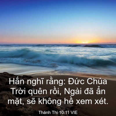 Picture 03 - Thánh Thi 10:11 VIE - Hắn nghĩ rằng: Đức Chúa Trời quên - Bible Verse Picture