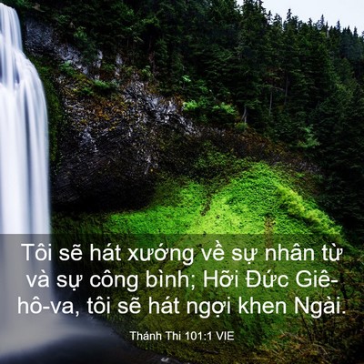 Picture 03 - Thánh Thi 101:1 VIE - Tôi sẽ hát xướng về sự nhân từ và - Bible Verse Picture