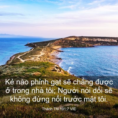 Picture 03 - Thánh Thi 101:7 VIE - Kẻ nào phỉnh gạt sẽ chẳng được ở - Bible Verse Picture