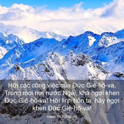 Picture 03 - Thánh Thi 103:22 VIE - Hỡi các công việc của Đức Giê-hô-va, - Bible Verse Picture