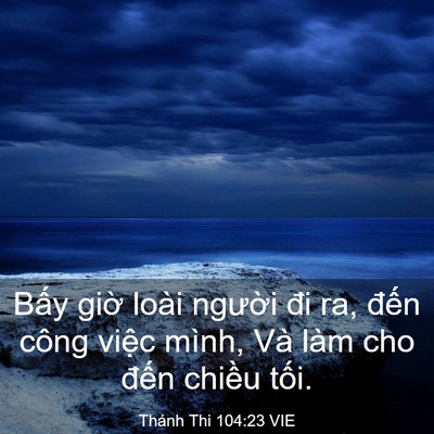 Picture 03 - Thánh Thi 104:23 VIE - Bấy giờ loài người đi ra, đến công - Bible Verse Picture