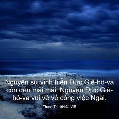 Picture 03 - Thánh Thi 104:31 VIE - Nguyện sự vinh hiển Đức Giê-hô-va còn - Bible Verse Picture