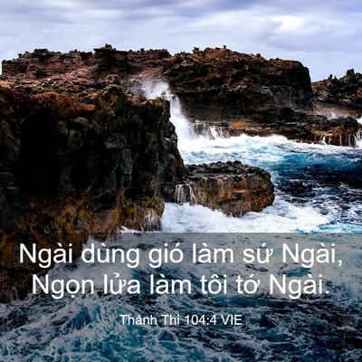 Picture 03 - Thánh Thi 104:4 VIE - Ngài dùng gió làm sứ Ngài, Ngọn lửa - Bible Verse Picture
